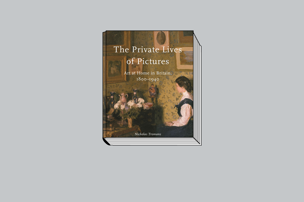 Nicholas Tromans. «The Private Lives of Pictures: Art at Home in Britain 1800–1940». Reaktion Books. 296 с.: 28 цв. и 49 ч/б ил. £25. На английском языке