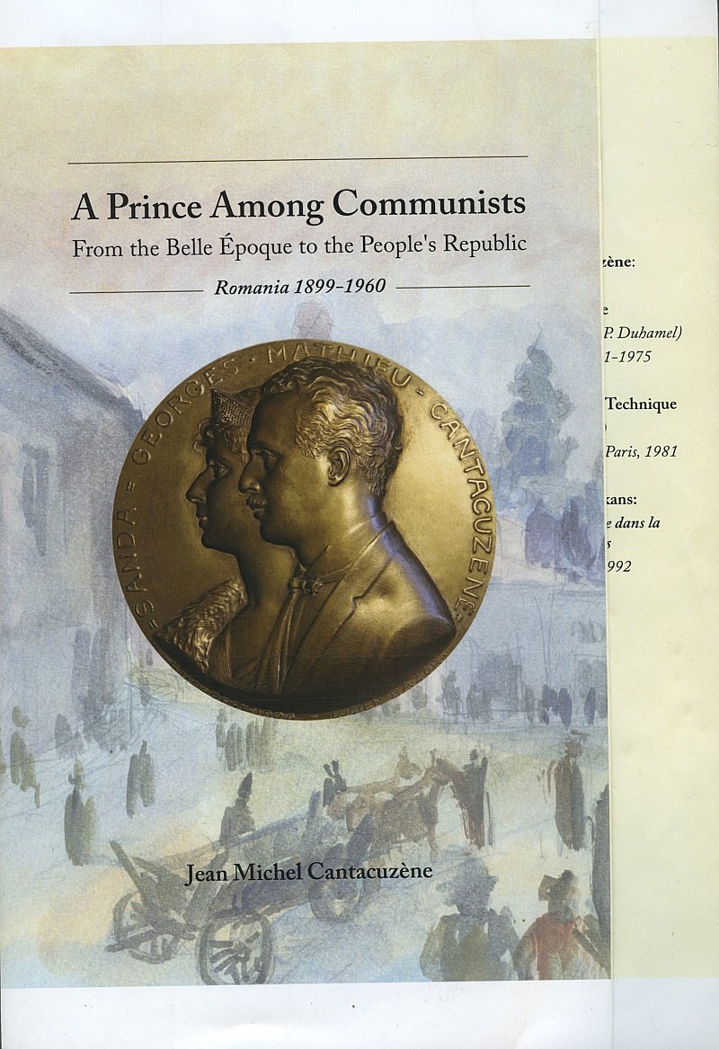 Ion Mihai Cantacuzino. A Prince Among Communists: From the Belle Epoque to the People’s Republic — Romania 1899–1960. The Choir Press. 365 c. £25. На английском языке