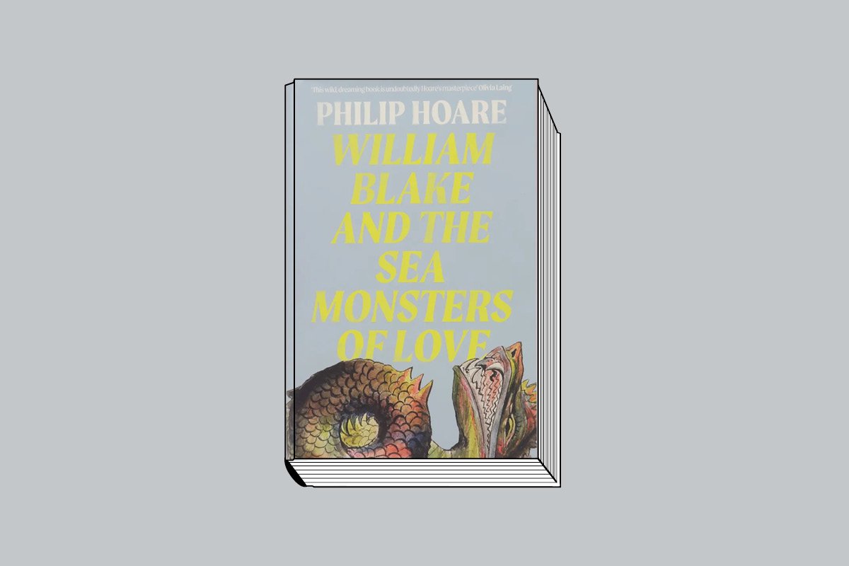 Philip Hoare. William Blake and the Sea Monsters of Love. Fourth Estate. 304 с., цв. ил. $22. На английском языке