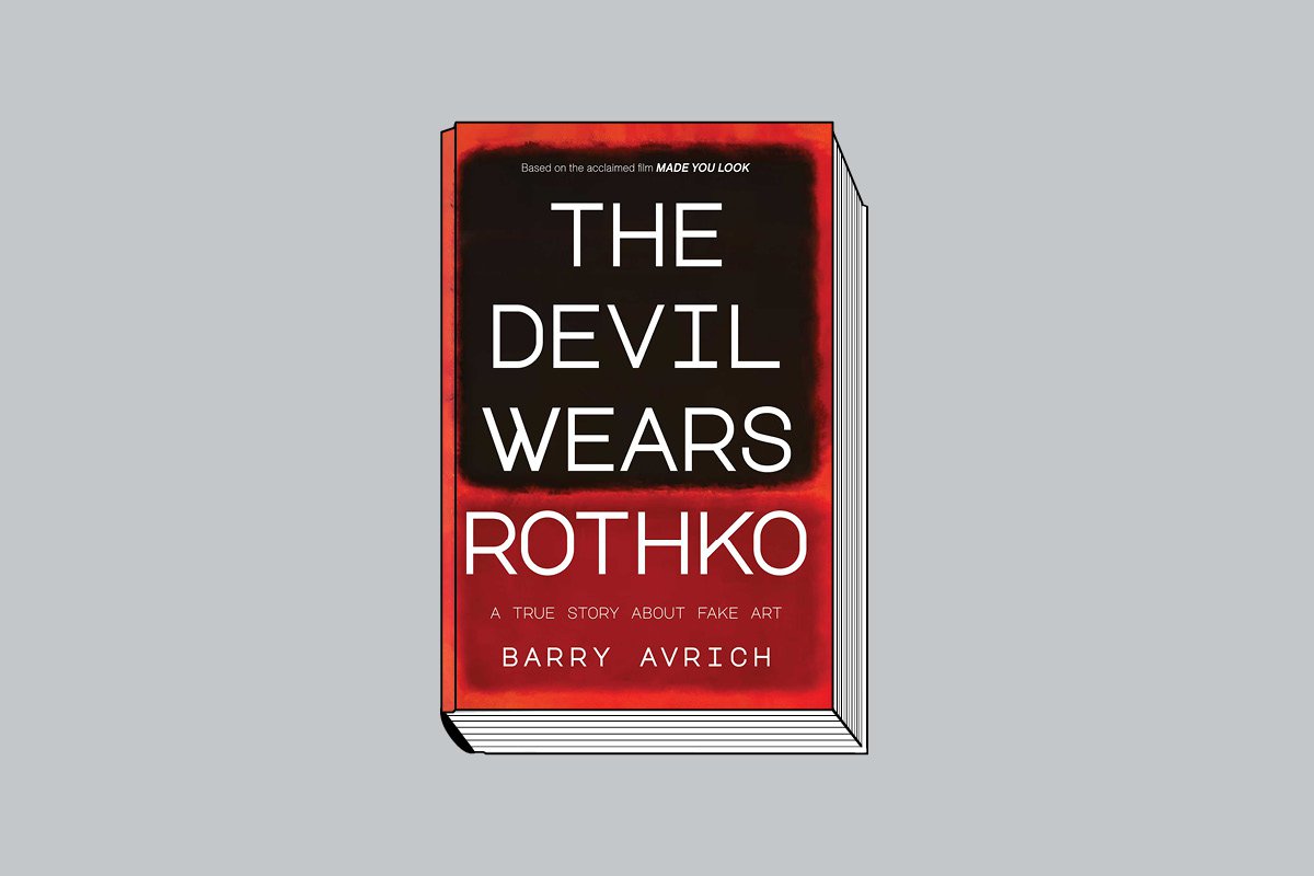 Barry Avrich. The Devil Wears Rothko: Inside the Art Scandal that Rocked the World. Post Hill Press. 240 с. $30. На английском языке