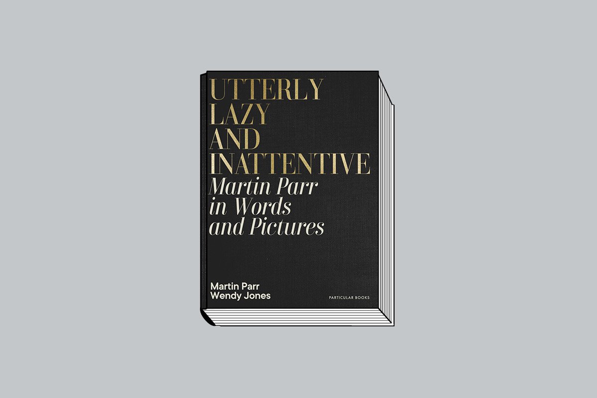 Martin Parr and Wendy Jones. Utterly Lazy and Inattentive: Martin Parr in Words and Pictures. Particular Books. 312 с., ил. £30. На английском языке