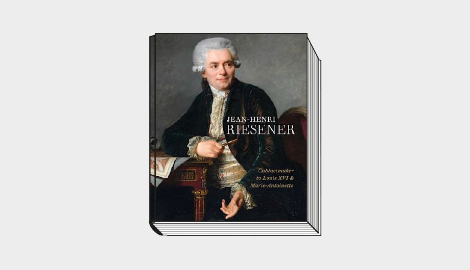 Helen Jacobsen, Rufus Bird and Mia Jackson. Jean-Henri Riesener: Cabinetmaker to Louis XVI and Marie Antoinette. Philip Wilson Publishers; Bloomsbury. 304 c. £50. На английском языке