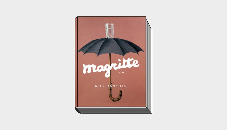 Alex Danchev (with Sarah Whitfield). Magritte: A Life. Pantheon. 464 с. $45, £30. На английском языке