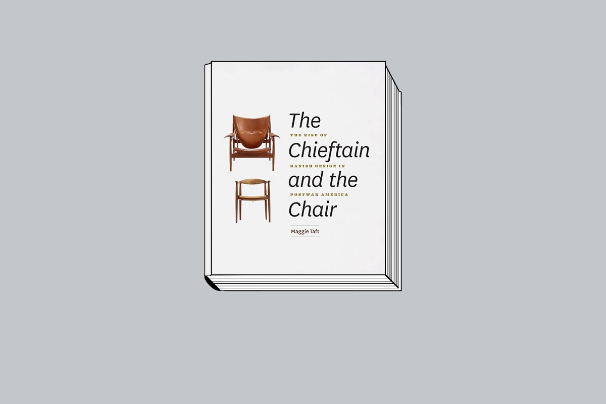 Maggie Taft. «The Chieftain and the Chair: The Rise of Danish Design in Postwar America». University of Chicago Press. 184 с.: 16 цв. и 36 ч/б ил. $22,50, £18. На английском языке