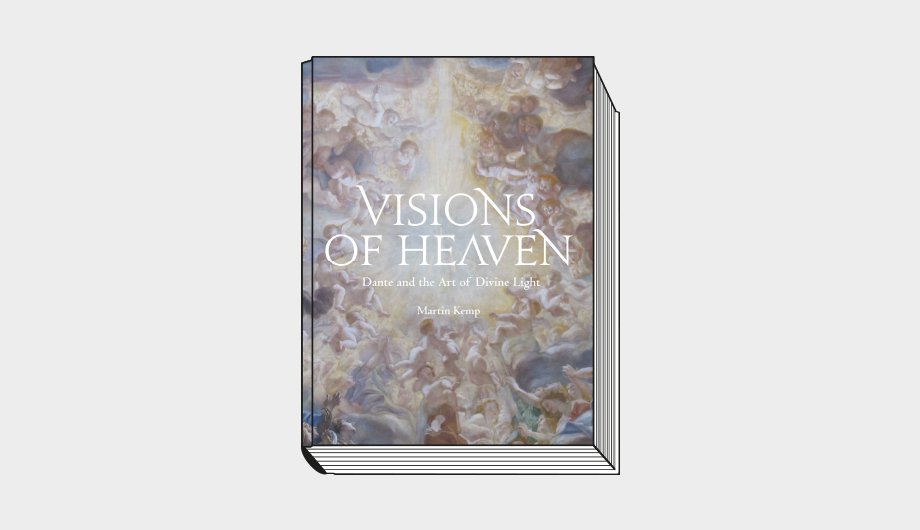 Martin Kemp.Visions of Heaven: Dante and the Art of Divine Light. Lund Humphries. 240 c. £45. На английском языке