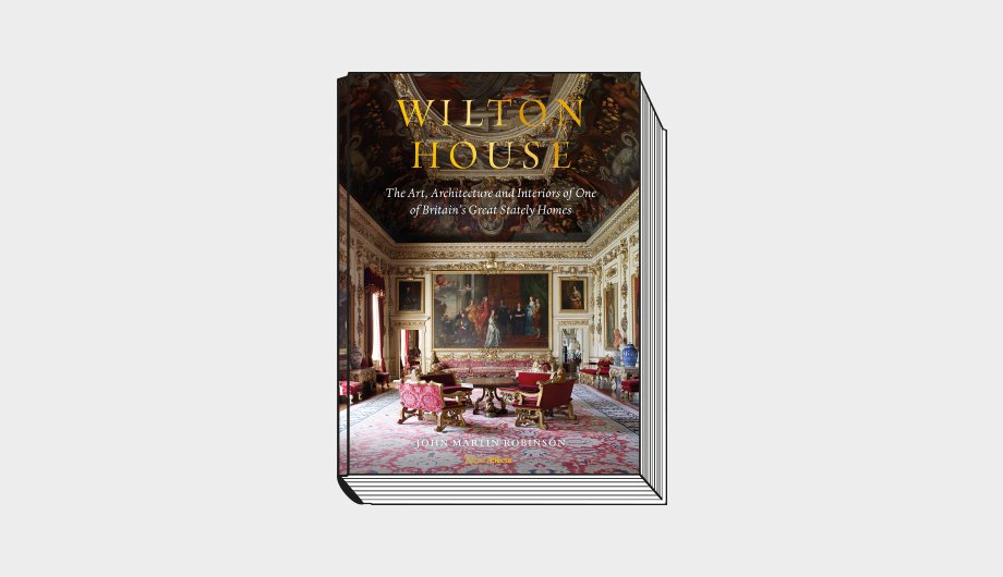 John Martin Robinson. Wilton House: The Art, Architecture and Interiors of One of Britain’s Great Stately Homes. Rizzoli Electa. 264 с. $65. На английском языке
