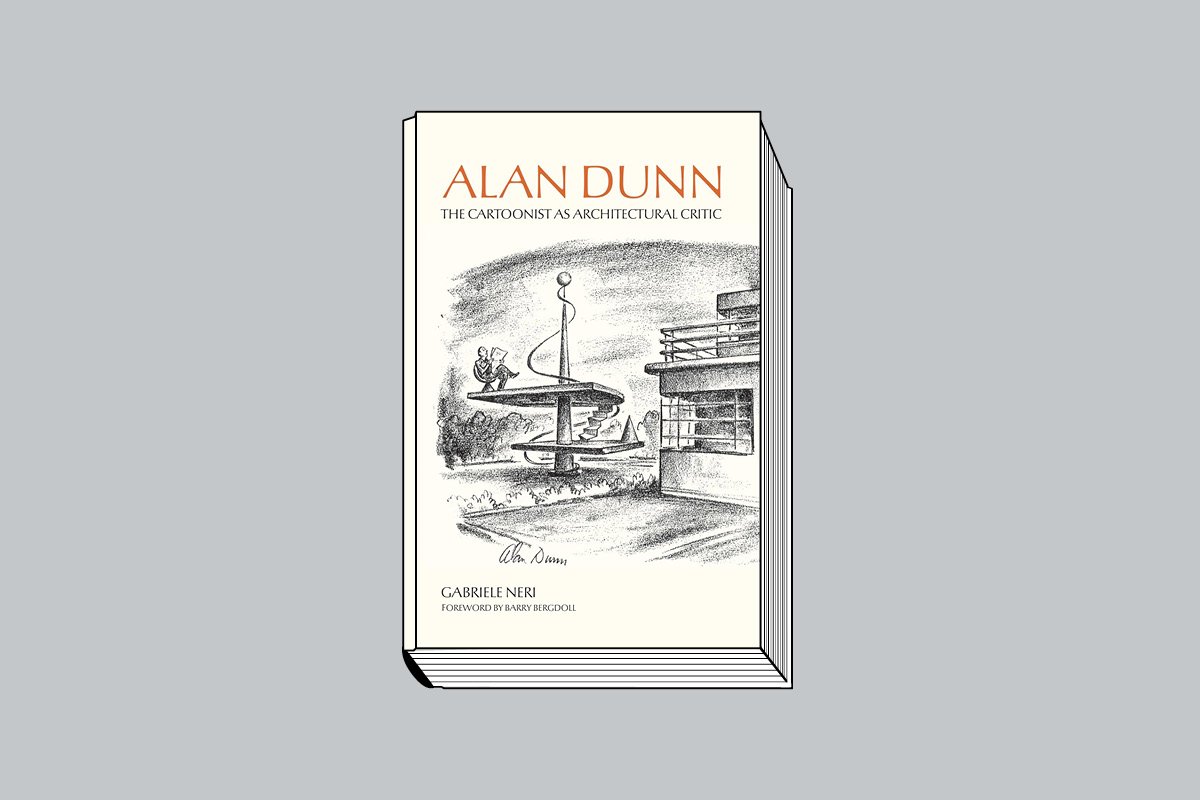 Gabriele Neri. Alan Dunn: The Cartoonist as Architectural Critic. MIT Press. 360 с.: 139 цв. и 60 ч/б ил. $45. На английском языке