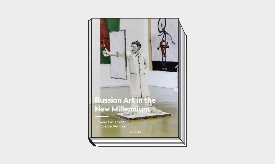 Edward Lucie-Smith, Sergei Reviakin. «Russian Art in the New Millennium». Unicorn Publishing Group. 2022. 256 с.: ил. На английском языке