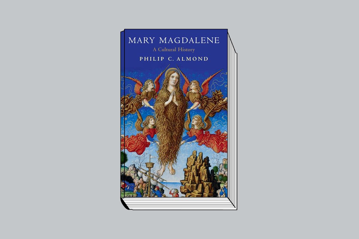 Philip C. Almond. Mary Magdalene: A Cultural History. Cambridge University Press. 350 с.: 29 цв. ил. £30. На английском языке