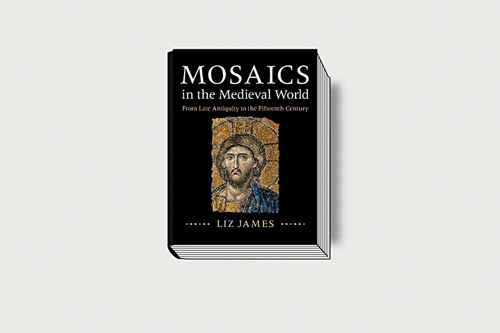 Liz James. Mosaics in the Medieval World: From Late Antiquity to the Fifteenth century. Cambridge University Press. 625 c. £135.На английском языке