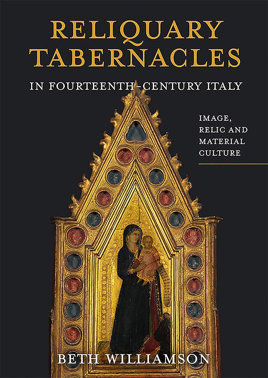 Beth Williamson. Reliquary Tabernacles in Fourteenth-Century Italy: Image, Relic, and Material Culture. Boydell and Brewer. 264 с. На английском языке.