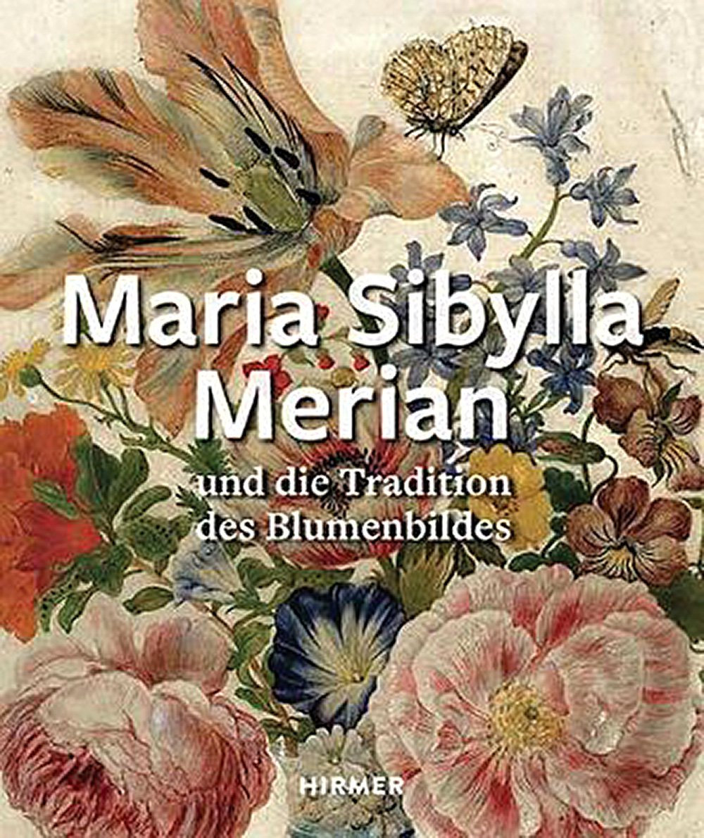 Maria Sibylla Merian und die Tradition des Blumenbildes von der Renaissance bis zur Romantik / Martin Sonnabend and Michael Roth eds. Hirmer Verlag. 256 c. €39,90. На немецком языке.