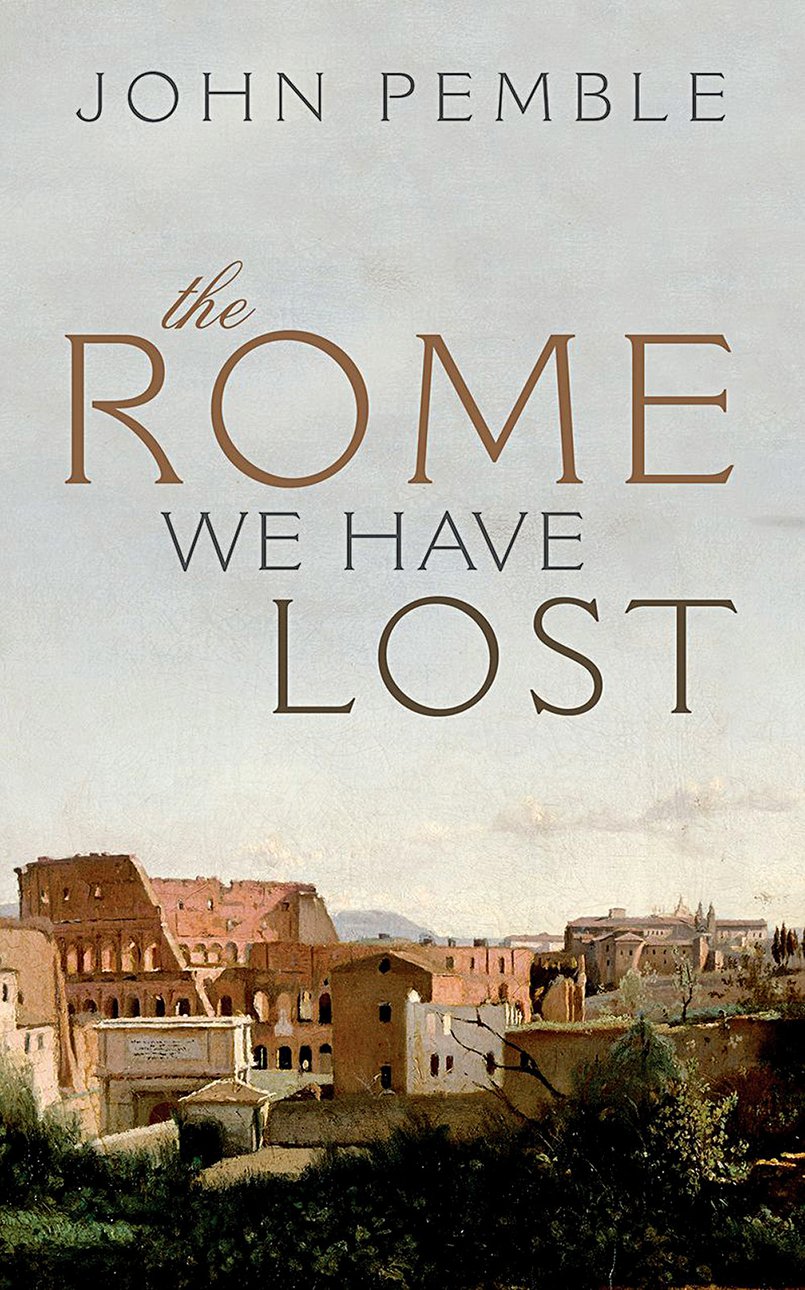 John Pemble. The Rome We Have Lost. Oxford University Press. 192 с. £18,99. На английском языке