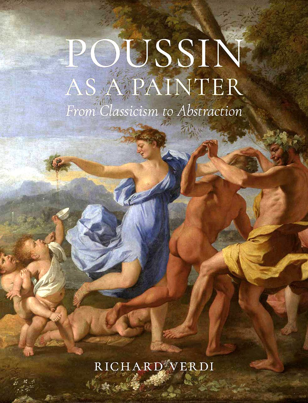 Richard Verdi. Poussin as a Painter: From Classicism to Abstraction. Reaktion Books. 368 с. £35. На английском языке