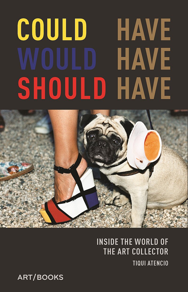 Tiqui Atencio. Could Have, Would Have, Should Have: Inside the World of the Art Collector. Art/ Books. 288 с. £22,50 (твердая обложка). На английском языке