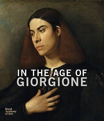 In the Age of Giorgione / Simone Facchinetti and Arturo Galansino, ed. Royal Academy of Arts. 168 с. £30 (твердая обложка). На английском языке